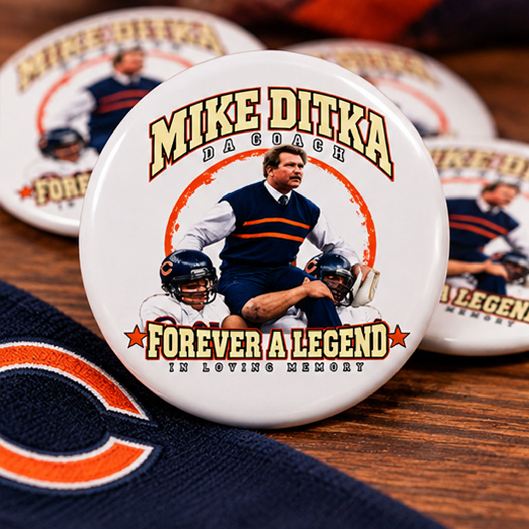 Mike Ditka Da Coach Forever A Legend In Loving Memory Button