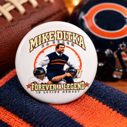 Mike Ditka Da Coach Forever A Legend In Loving Memory Button