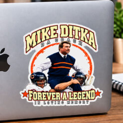 Mike Ditka Da Coach Forever A Legend In Loving Memory Sticker
