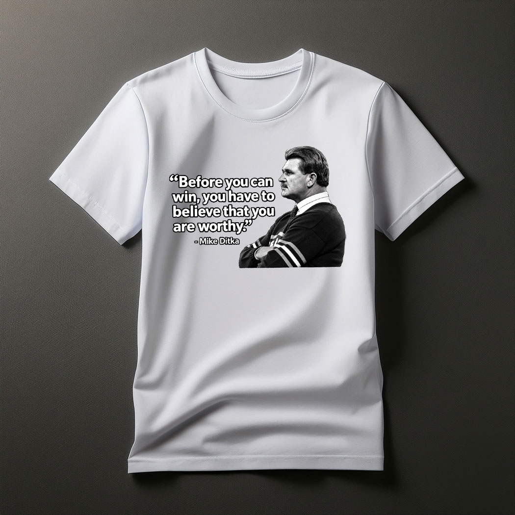 Mike Ditka Inspirational Quote Shirt, Before You Can Win Tee