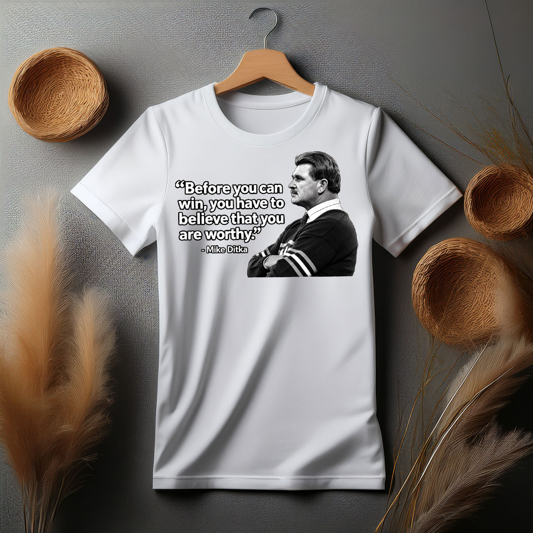 Mike Ditka Inspirational Quote Shirt, Before You Can Win Tee